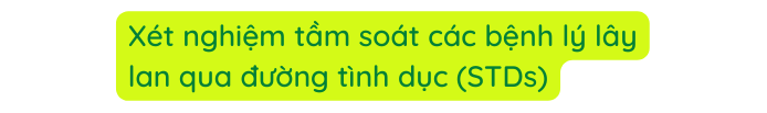 Xét nghiệm tầm soát các bệnh lý lây lan qua đường tình dục STDs
